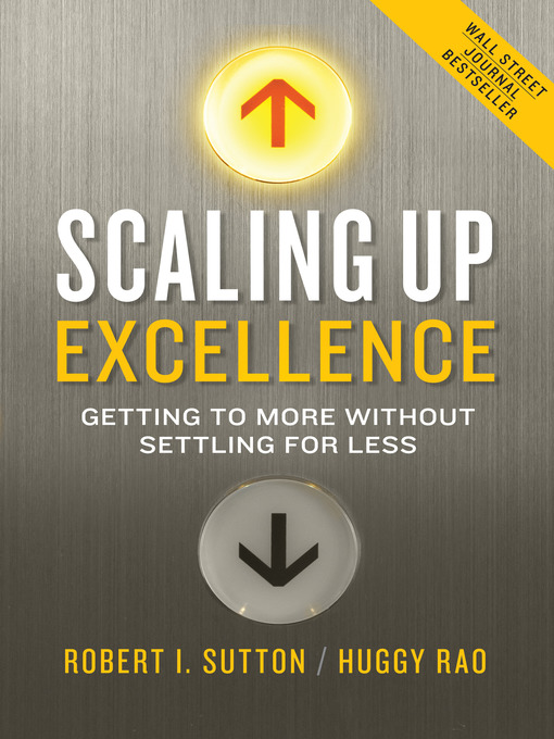Title details for Scaling Up Excellence by Robert I. Sutton - Wait list
